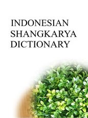 INDONESIAN SHANGKARYA DICTIONARY