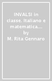 INVALSI in classe. Italiano e matematica. Per la 5ª classe elementare