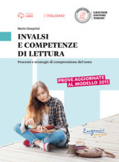 INVALSI e competenze di lettura. Processi e strategie di comprensione del testo. Per le Scuole superiori. Con e-book. Con espansione online