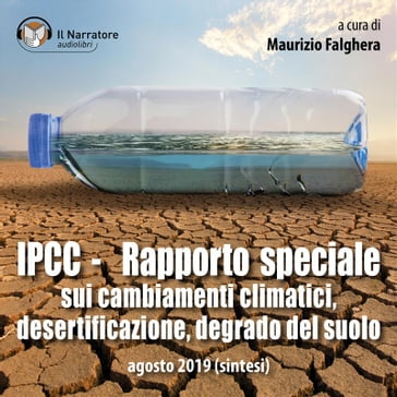 IPCC - Rapporto speciale sui cambiamenti climatici, desertificazione, degrado del suolo - ONU - Altri autori