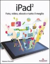 IPad 2. Foto, video, ebook e tutto il meglio