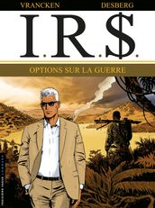 I.R.$. - Tome 16 - Options sur la Guerre