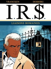 I.R.$. - Tome 9 - Liaisons romaines