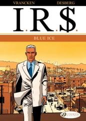 I.R.$. - Volume 2 - Blue Ice