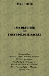 ISIS DÉVOILÉE OU L ÉGYPTOLOGIE SACRÉE