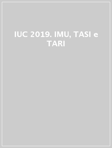 IUC 2019. IMU, TASI e TARI