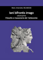 Iani bifrontis imago. 1: Filosofie e massonerie del Settecento