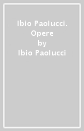 Ibio Paolucci. Opere