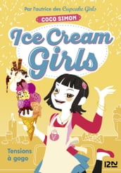 Ice Cream Girls - tome 2 : Tensions à gogo