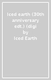 Iced earth (30th anniversary edt.) (digi