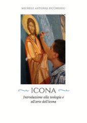 Icona. Introduzione alla teologia e all arte dell icona