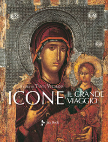 Icone. Il grande viaggio. Ediz. illustrata