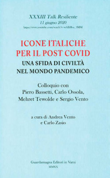 Icone italiche per il post Covid. Una sfida di civiltà nel mondo pandemico. Colloquio con Piero Bassetti, Carlo Ossola, Mehret Tewolde e Sergio Vento