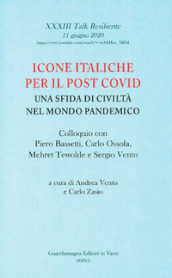 Icone italiche per il post Covid. Una sfida di civiltà nel mondo pandemico. Colloquio con Piero Bassetti, Carlo Ossola, Mehret Tewolde e Sergio Vento