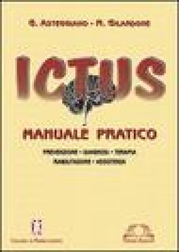 Ictus. Manuale pratico - Giovanni Asteggiano - Marco Gilardone