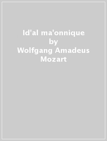 Id'al ma'onnique - Wolfgang Amadeus Mozart
