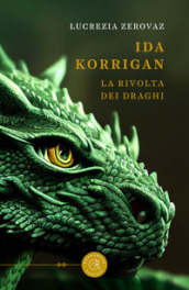 Ida Korrigan. La rivolta dei draghi