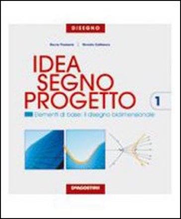 Idea segno progetto. Per le Scuole superiori. Con CD-ROM. 3. - Rocco Fiumara - Alessandro G. Colombini - Graziella Nucci Magistretti