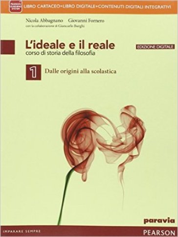 Ideale e reale. Per le Scuole superiori. Con e-book. Con espansione online. Vol. 1 - Abbagnano - Fornero