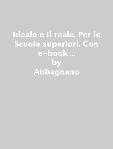 Ideale e il reale. Per le Scuole superiori. Con e-book. Con espansione online. Vol. 3 - Abbagnano - Fornero