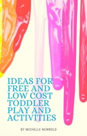 Ideas For Free And Low Cost Toddler Play And Activities