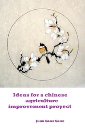 Ideas for a Chinese Agriculture Improvement Proyect
