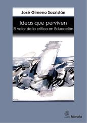 Ideas que perviven. El valor de la crítica en Educación