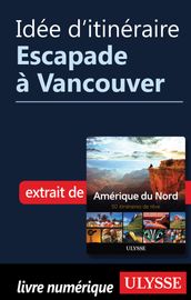 Idée d itinéraire - Escapade à Vancouver