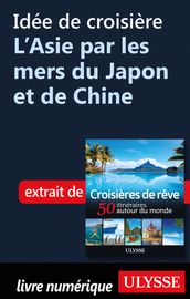 Idée de croisière - L Asie par les mers du Japon et de Chine