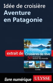 Idée de croisière - Aventure en Patagonie