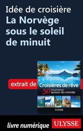 Idée de croisière - La Norvège sous le soleil de minuit