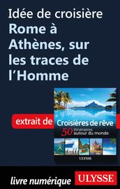 Idée de croisière Rome à Athènes, sur les traces de l Homme