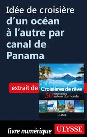 Idée de croisière d un océan à l autre par canal de Panama