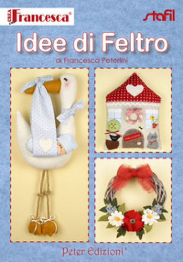 Idee di feltro - Francesca Peterlini