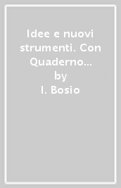 Idee e nuovi strumenti. Con Quaderno delle competenze. Per il biennio delle Scuole superiori. Con e-book. Con espansione online. Vol. A: Narrativa, temi di attualità