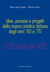 Idee, processi e progetti della ricerca artistica italiana degli anni 