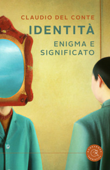 Identità. Enigma e significato - Claudio Del Conte