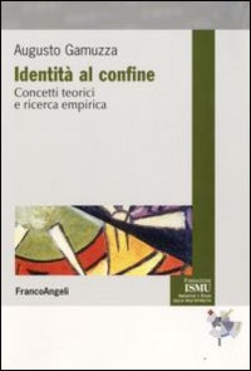 Identità al confine. Concetti teorici e ricerca empirica - Augusto Gamuzza