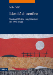 Identità di confine. Storia dell