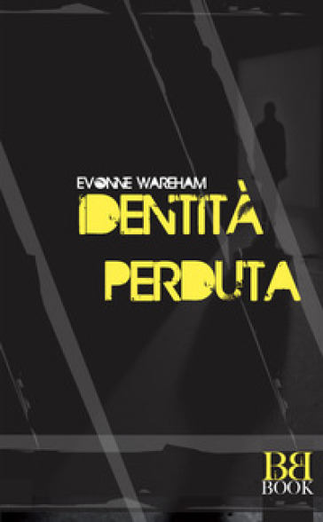 Identità perduta - Evonne Wareham