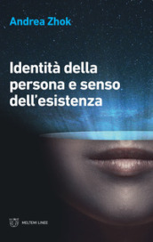 Identità della persona e senso dell esistenza