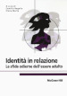 Identità in relazione. Le sfide odierne dell essere adulto