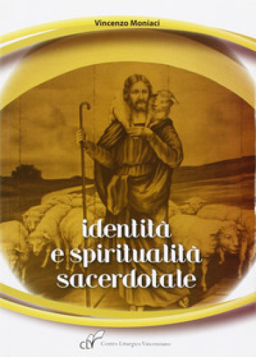 Identità e spiritualità sacerdotale - Vincenzo Moniaci