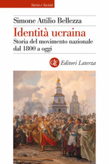 Identità ucraina. Storia del movimento nazionale dal 1800 a oggi - Bellezza Simone Attilio