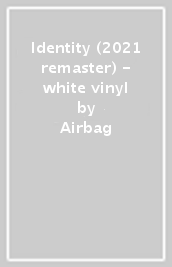 Identity (2021 remaster) - white vinyl