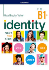 Identity B1-B1+: visual trainer. Per le Scuole superiori. Con espansione online