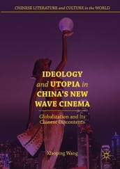 Ideology and Utopia in China s New Wave Cinema