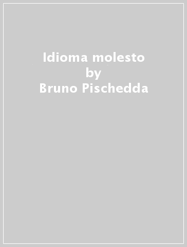 Idioma molesto - Bruno Pischedda