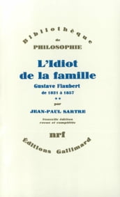 L Idiot de la famille (Tome 2) - Gustave Flaubert de 1821 à 1857