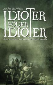 Idioter föder idioter